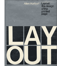Layout: the Design of the Printed Page by Allen Hurlburt