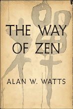 The Way of Zen by Alan Watts